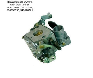 Replacement For Zama C1M-W26 Poulan 545070601 530035589, 530035590, 545040701