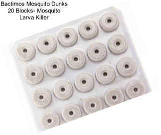 Bactimos Mosquito Dunks 20 Blocks- Mosquito Larva Killer