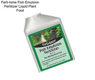 Ferti-lome Fish Emulsion Fertilizer Liquid Plant Food