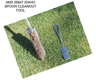 AMS 55647 IDAHO SPOON CLEANOUT TOOL