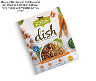 Rachael Ray Nutrish DISH Natural Dry Dog Food, Chicken & Brown Rice Recipe with Veggies & Fruit, 23 lbs