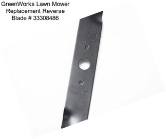 GreenWorks Lawn Mower Replacement Reverse Blade # 33308486