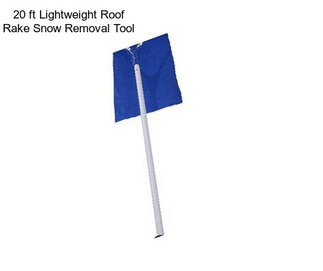 20 ft Lightweight Roof Rake Snow Removal Tool