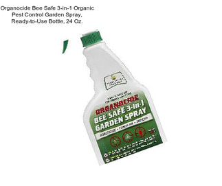 Organocide Bee Safe 3-in-1 Organic Pest Control Garden Spray, Ready-to-Use Bottle, 24 Oz.