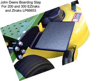 John Deere Boarding Step For 200 and 300 EZtraks and Ztraks LP66653