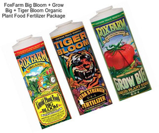 FoxFarm Big Bloom + Grow Big + Tiger Bloom Organic Plant Food Fertilizer Package