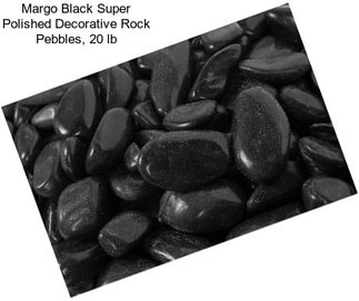 Margo Black Super Polished Decorative Rock Pebbles, 20 lb