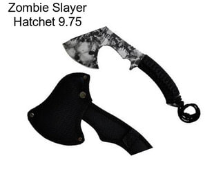 Zombie Slayer Hatchet 9.75\