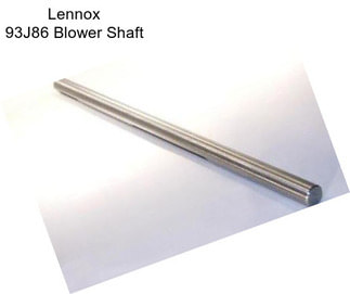 Lennox 93J86 Blower Shaft