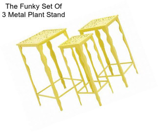 The Funky Set Of 3 Metal Plant Stand