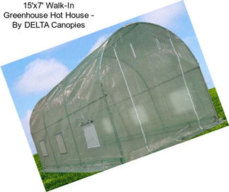 15\'x7\' Walk-In Greenhouse Hot House - By DELTA Canopies