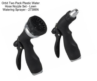 Orbit Two Pack Plastic Water Hose Nozzle Set - Lawn Watering Sprayer - 27386N