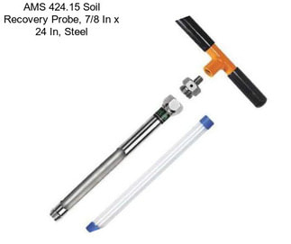 AMS 424.15 Soil Recovery Probe, 7/8 In x 24 In, Steel