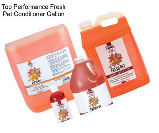 Top Performance Fresh Pet Conditioner Gallon