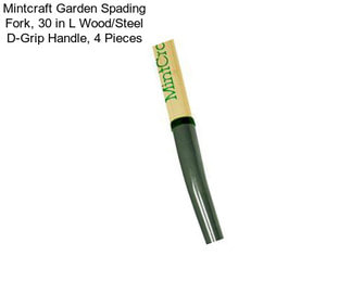 Mintcraft Garden Spading Fork, 30 in L Wood/Steel D-Grip Handle, 4 Pieces
