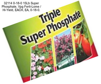 32114 0-18-0 15Lb Super Phosphate, Vpg Ferti-Lome / Hi-Yield, EACH, EA, 0-18-0.