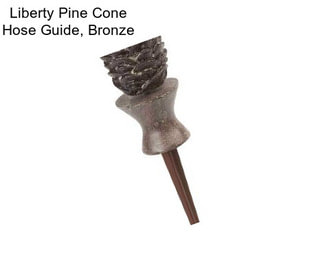 Liberty Pine Cone Hose Guide, Bronze