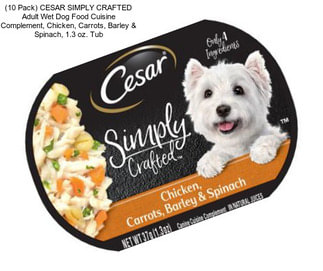 (10 Pack) CESAR SIMPLY CRAFTED Adult Wet Dog Food Cuisine Complement, Chicken, Carrots, Barley & Spinach, 1.3 oz. Tub