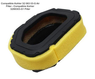 Compatible Kohler 32 083 03-S Air Filter - Compatible Kohler 3288303-S1 Filter