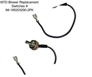 MTD Blower Replacement Switches # IM-185203290-2PK