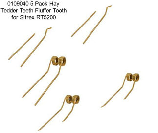 0109040 5 Pack Hay Tedder Teeth Fluffer Tooth for Sitrex RT5200