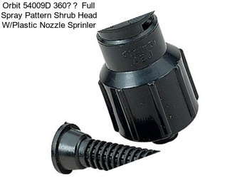 Orbit 54009D 360ￂﾰ Full Spray Pattern Shrub Head W/Plastic Nozzle Sprinler