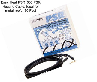 Easy Heat PSR1050 PSR Heating Cable, Ideal for metal roofs, 50 Feet