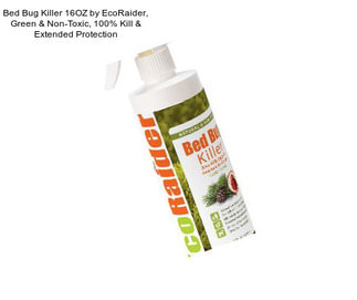 Bed Bug Killer 16OZ by EcoRaider, Green & Non-Toxic, 100% Kill & Extended Protection