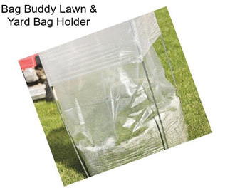 Bag Buddy Lawn & Yard Bag Holder