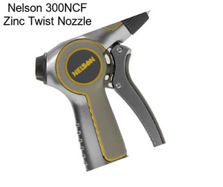 Nelson 300NCF Zinc Twist Nozzle