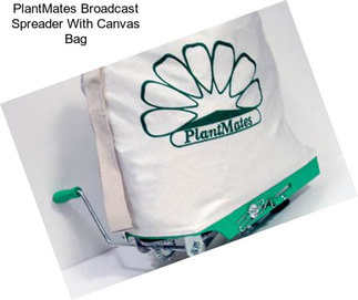 PlantMates Broadcast Spreader With Canvas Bag