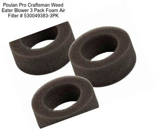 Poulan Pro Craftsman Weed Eater Blower 3 Pack Foam Air Filter # 530049383-3PK