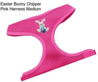 Easter Bunny Chipper Pink Harness Medium