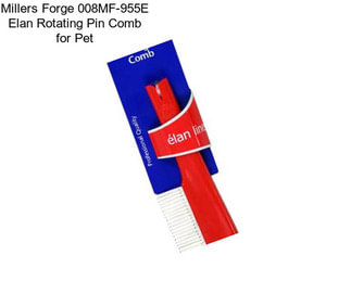 Millers Forge 008MF-955E Elan Rotating Pin Comb for Pet