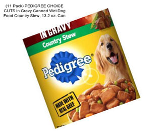 (11 Pack) PEDIGREE CHOICE CUTS in Gravy Canned Wet Dog Food Country Stew, 13.2 oz. Can