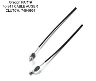 Oregon PART# 46-341 CABLE AUGER CLUTCH. 746-0951