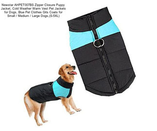 Newstar AHPET007BS Zipper Closure Puppy Jacket, Cold Weather Warm Vest Pet Jackets for Dogs, Blue Pet Clothes Gits Coats for Small / Medium / Large Dogs,(S-5XL)