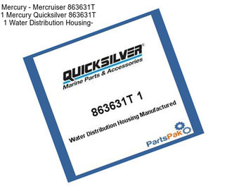 Mercury - Mercruiser 863631T 1 Mercury Quicksilver 863631T 1 Water Distribution Housing-