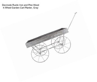 Decmode Rustic Iron and Pine Wood 4-Wheel Garden Cart Planter, Gray