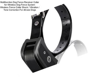 Multifunction Dog Fence Receiver Collar for Wireless Dog Fence System Wireless Fence Collar Shock / Vibration / Tone Correction For All size Dogs