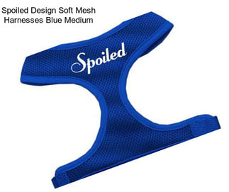 Spoiled Design Soft Mesh Harnesses Blue Medium