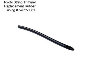 Ryobi String Trimmer Replacement Rubber Tubing # 570259061