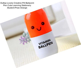 Outtop Lovely Creative Pill Ballpoint Pen Cute Learning Stationery Student Prize Orange