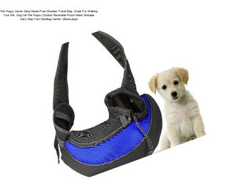 Pet Puppy Carrier Sling Hands-Free Shoulder Travel Bag. Great For Walking Your Pet. Dog Cat Pet Puppy Outdoor Reversible Pouch Mesh Shoulder Carry Bag Tote Handbag Carrier- (Blue/Large)