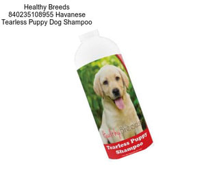 Healthy Breeds 840235108955 Havanese Tearless Puppy Dog Shampoo