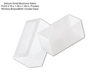 Deluxe Small Business Sales FC23 2.75 x 1.38 x 1.38 in. Frosted Window Boxes, Crystal Clear