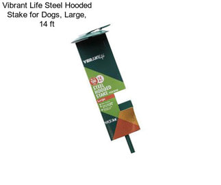 Vibrant Life Steel Hooded Stake for Dogs, Large, 14 ft