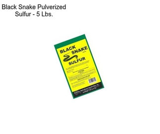 Black Snake Pulverized Sulfur - 5 Lbs.