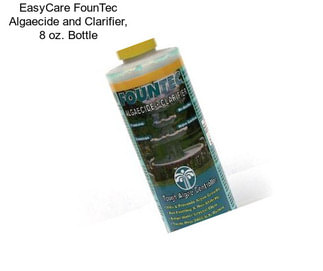 EasyCare FounTec Algaecide and Clarifier, 8 oz. Bottle