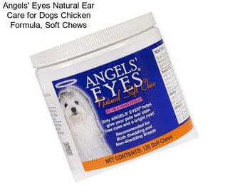 Angels\' Eyes Natural Ear Care for Dogs Chicken Formula, Soft Chews